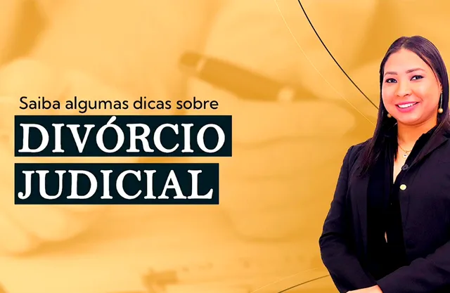 divórcio judicial: saiba as dicas mais importantes