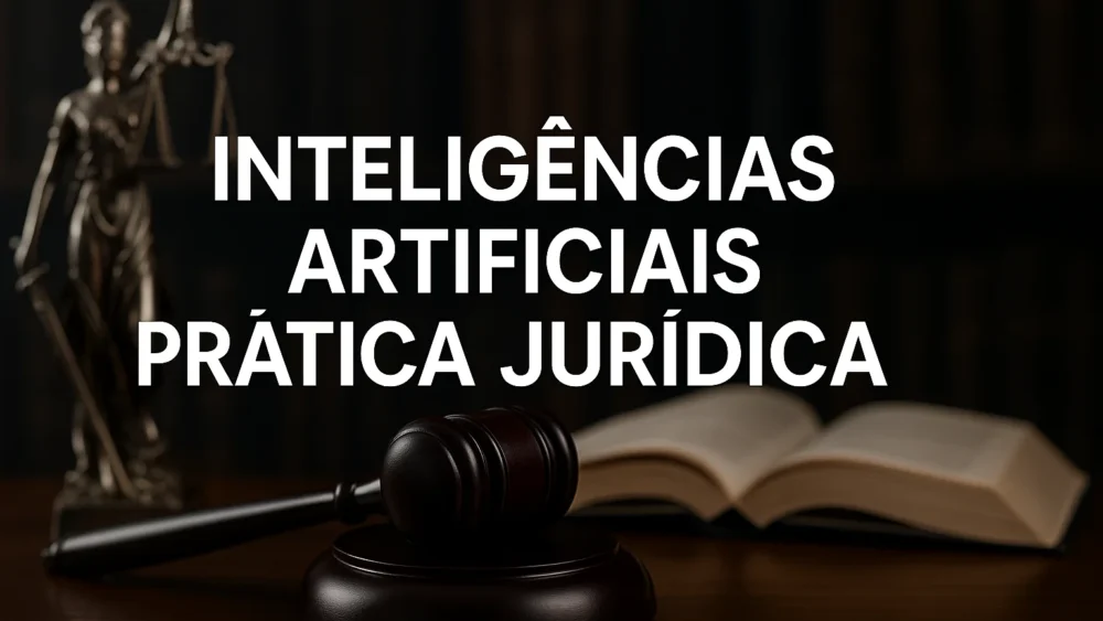Inteligências Artificiais para Advogados: Prática Jurídica 1 inteligências artificiais