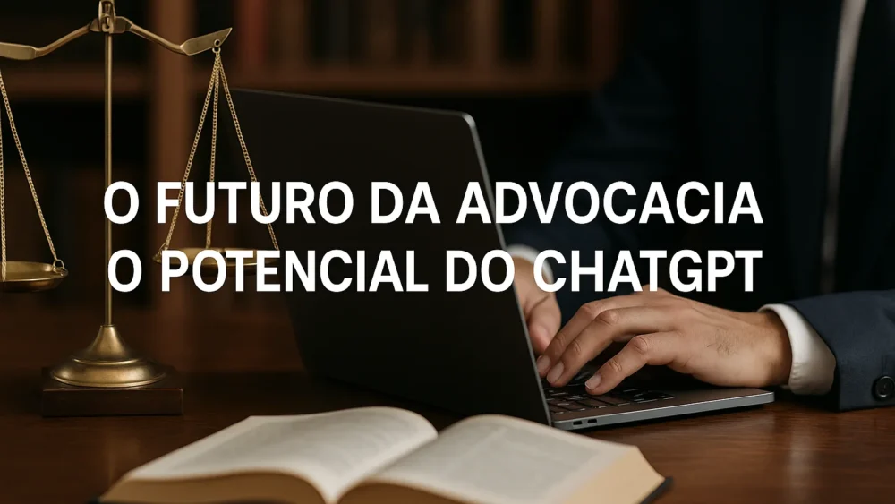 O Futuro da Advocacia: Desvendando o Potencial do Chat GPT 1 GPT o futuro da advocacia
