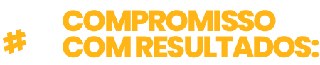 COMPROMISSO COM RESULTADOS