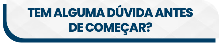 TEM ALGUMA DUVIDA
