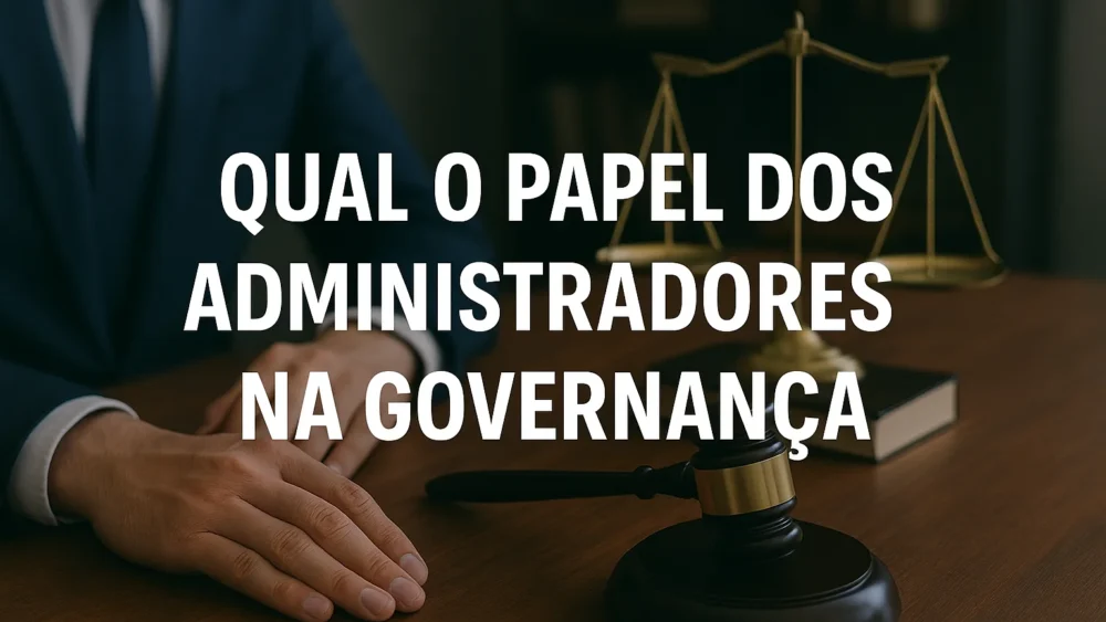 Qual o papel dos administradores na governança? 1 GOVERNANÇA