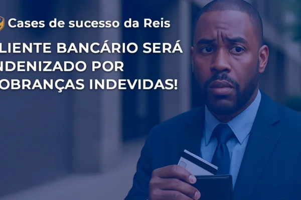 cliente bancário indenizado cobrança indevida