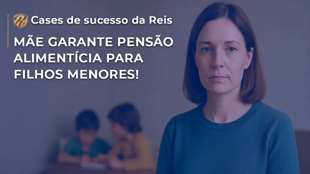 mãe garante pensão alimentícia para filhos menores