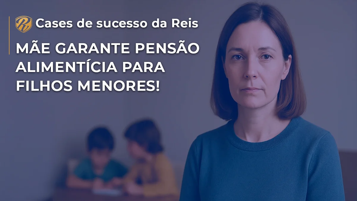 mãe garante pensão alimentícia para filhos menores