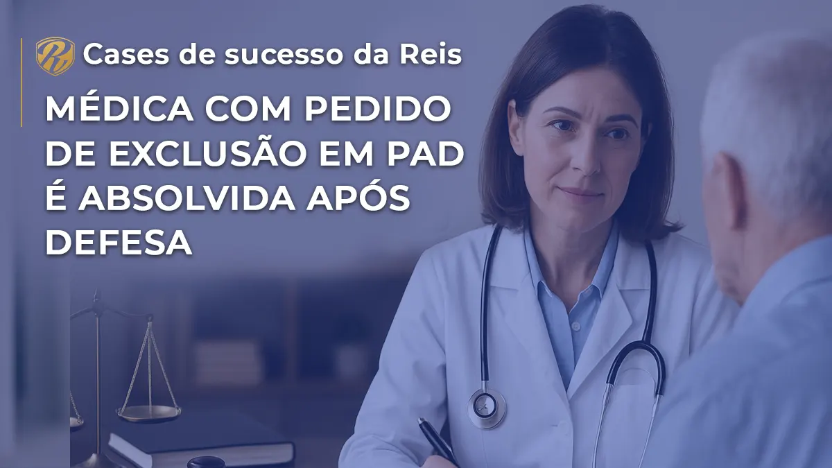 Médica com Pedido de Exclusão em PAD é Absolvida Após Defesa