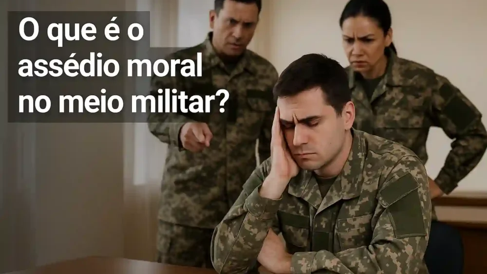 Assédio Moral no Meio Militar: O Que É e Quais os Direitos? 1 ASSÉDIO