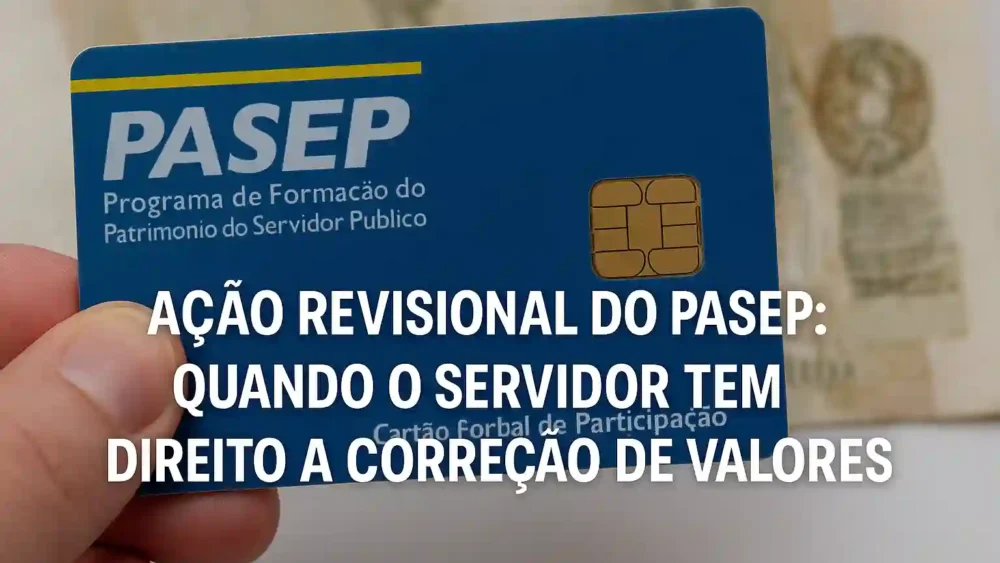 Ação Revisional do PASEP: Quando o Servidor Tem Direito a Correção de Valores 1 Acao Revisional do PASEP