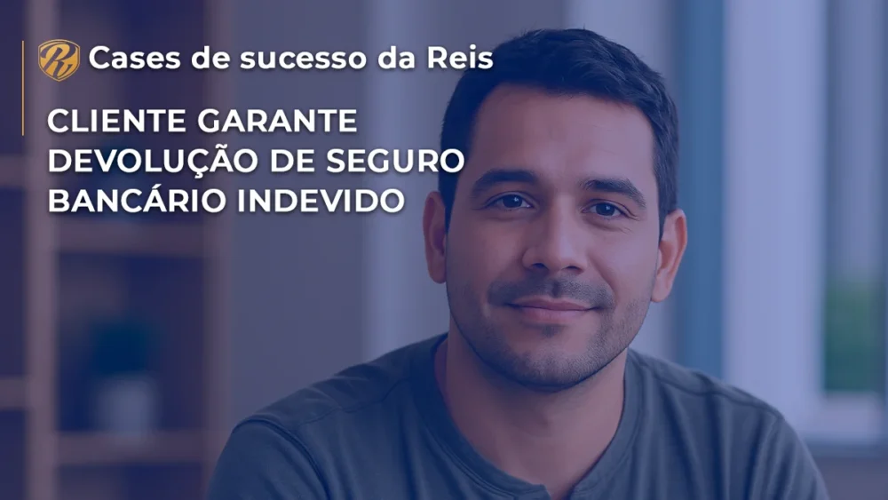 CASE] CLIENTE GARANTE DEVOLUÇÃO DE SEGURO BANCÁRIO