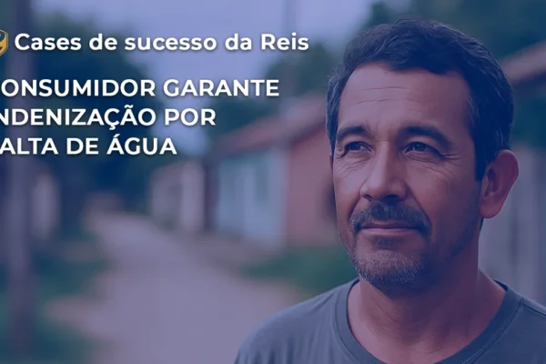 [CASE] Consumidor garante indenização por falta de água
