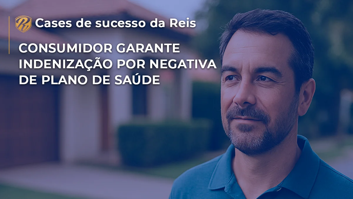 [ CASE ] Consumidor garante indenização por negativa de plano de saúde