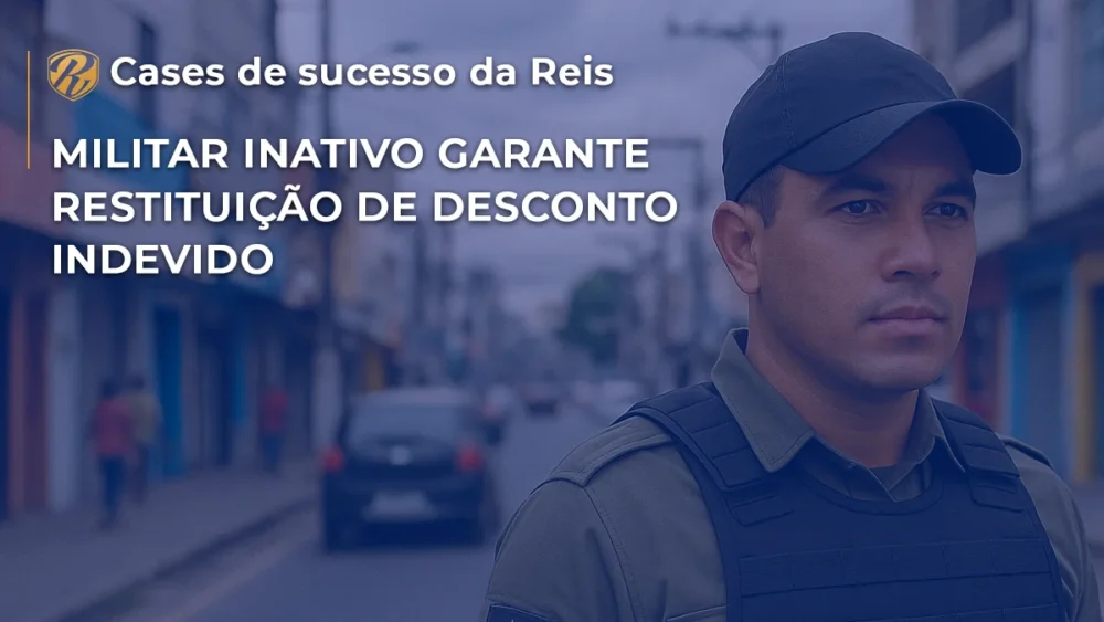 [CASE] Militar inativo garante restituição de desconto indevido
