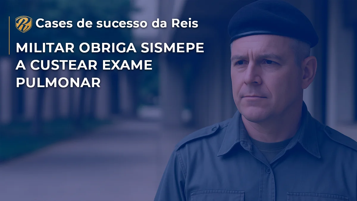 [CASE] Militar obriga SISMEPE a custear exame pulmonar