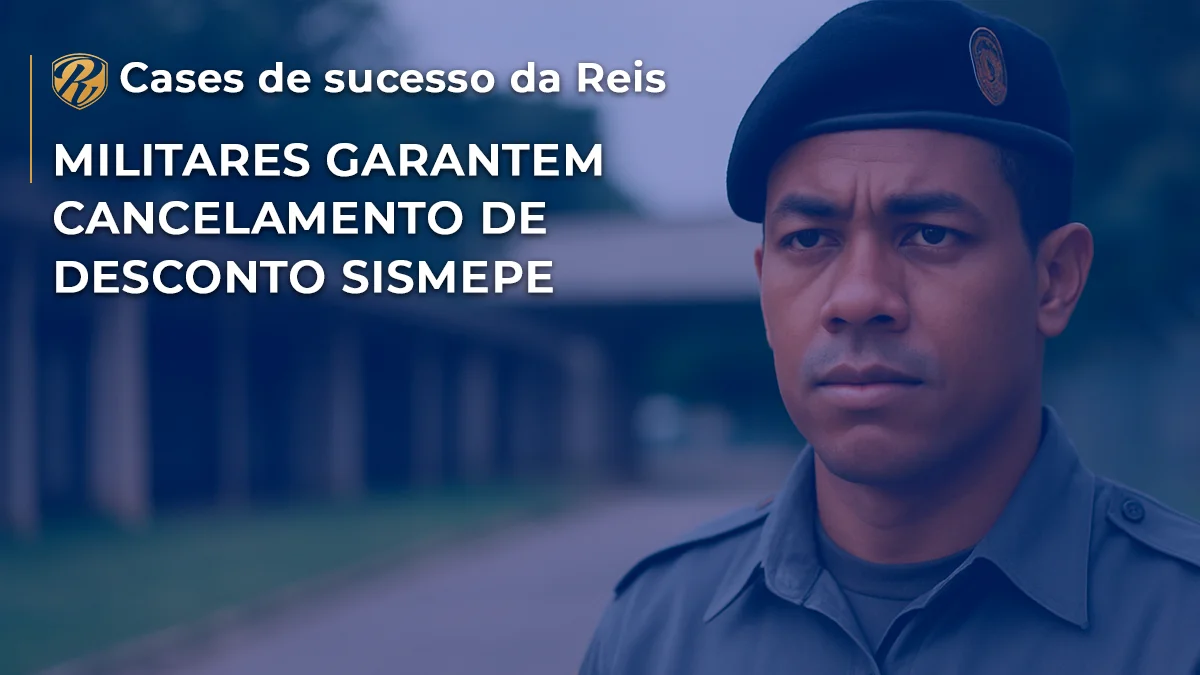 [CASE] Militares garantem cancelamento de desconto SISMEPE