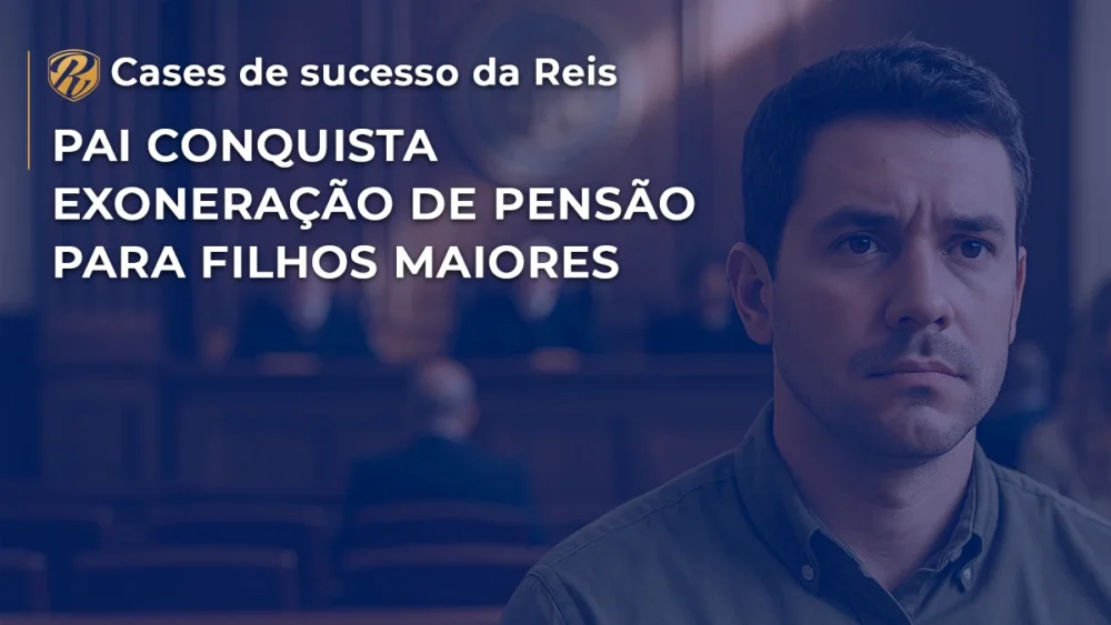 [CASE] Pai conquista exoneração de pensão para filhos maiores