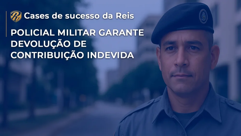 [CASE] Policial Militar garante devolução de contribuição indevida