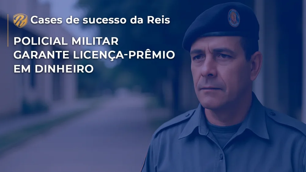 [CASE] Policial Militar garante licença-prêmio em dinheiro