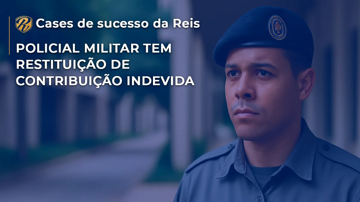 [CASE] Policial militar tem restituição de contribuição indevida