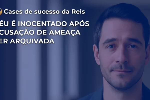[CASE] Réu é inocentado após acusação de ameaça ser arquivada