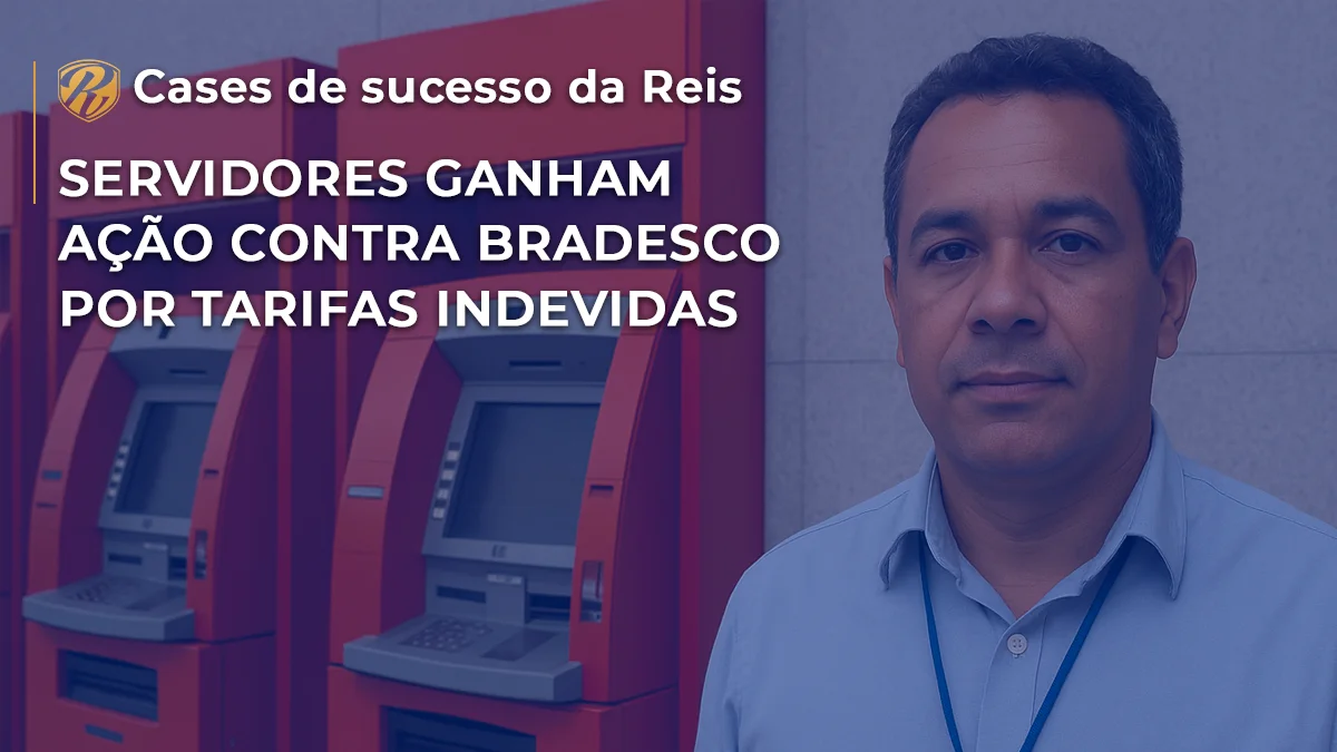 [CASE] SERVIDORES públicos GANHAM AÇÃO CONTRA BRADESCO POR TARIFAS INDEVIDAS