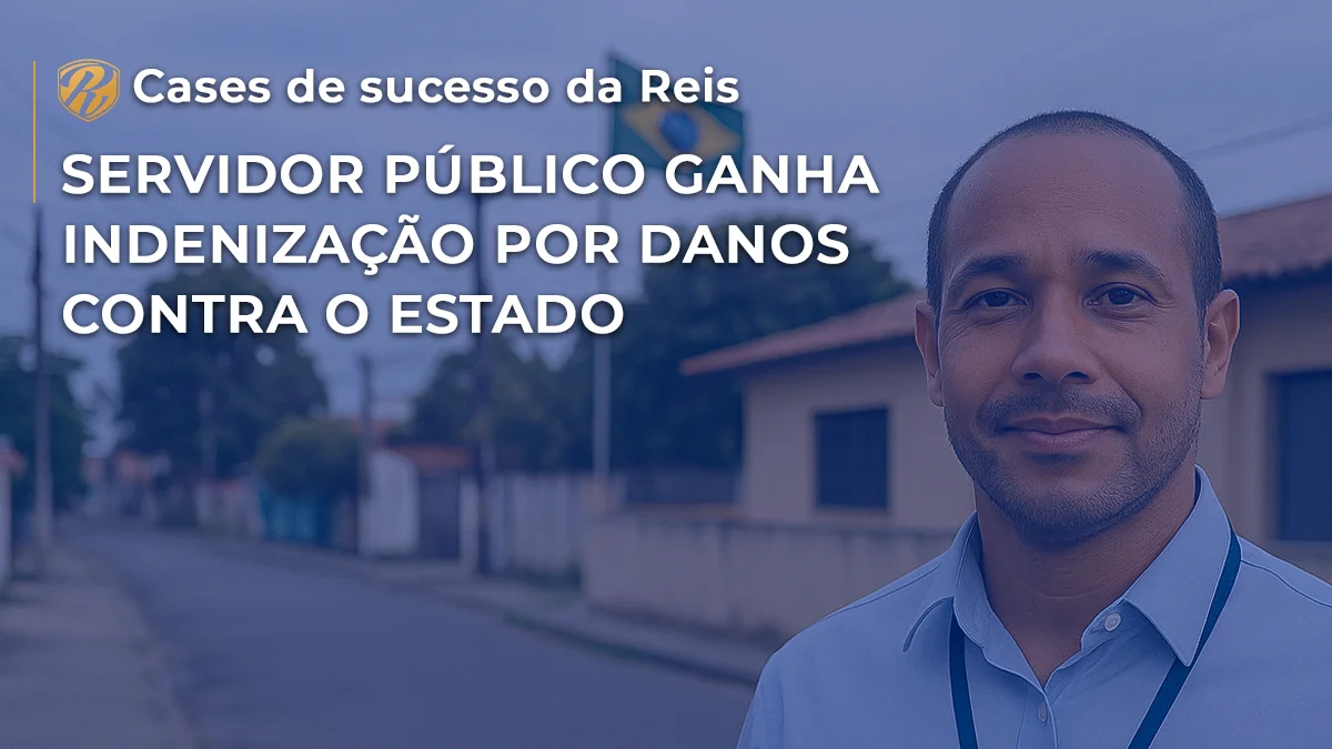 [CASE] Servidor Público ganha indenização por danos contra o Estado