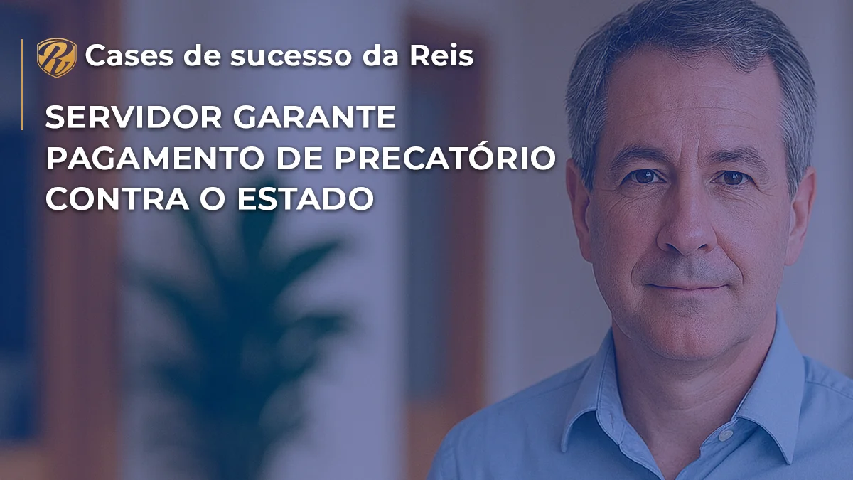 [CASE] Servidor público garante pagamento de precatório contra o Estado