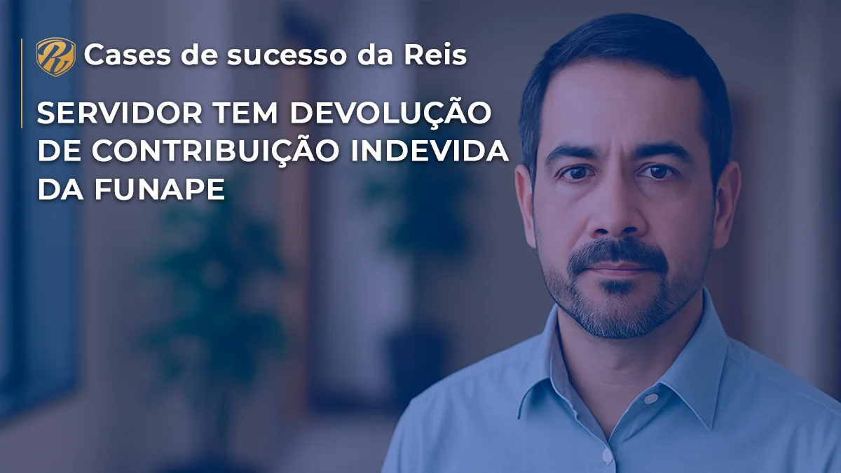 [CASE] Servidor tem devolução de contribuição indevida da FUNAPE