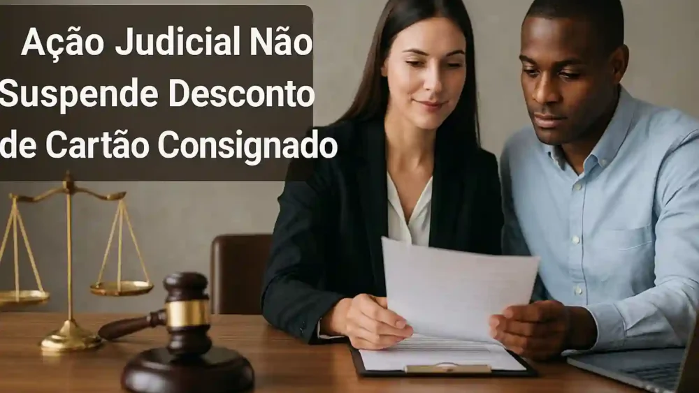 Ação Judicial Não Suspende Desconto de Cartão Consignado? Entenda Seus Direitos 1 Cartao Consignado