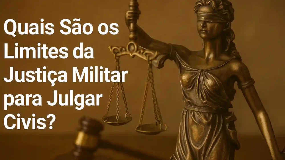 Quais Sao os Limites da Justica Militar para Julgar Civis