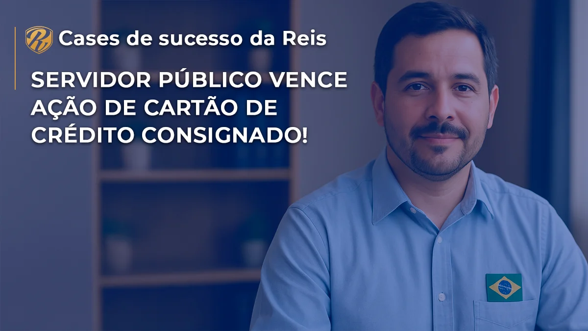 Servidor público vence ação de cartão de crédito consignado