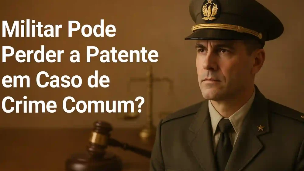 Militar Pode Perder a Patente em Caso de Crime Comum? 1 aeraeraere