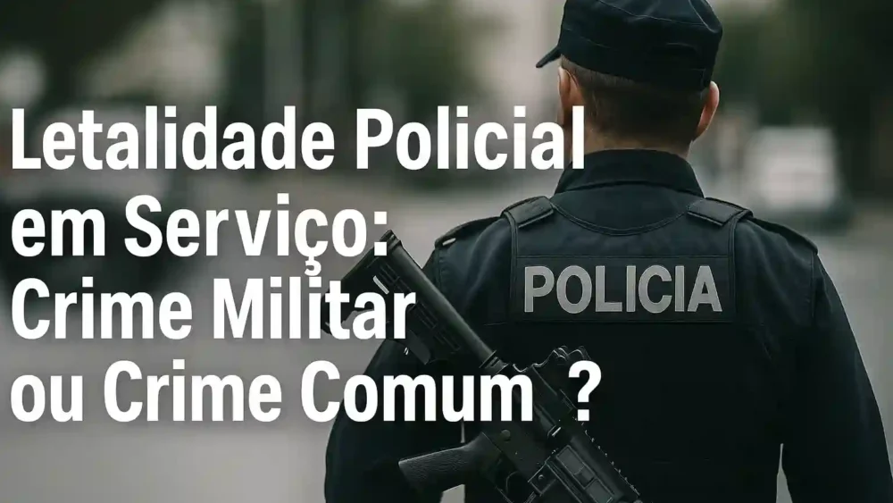 Letalidade Policial em Serviço: Crime Militar ou Crime Comum? 1 nmnjkjuiu