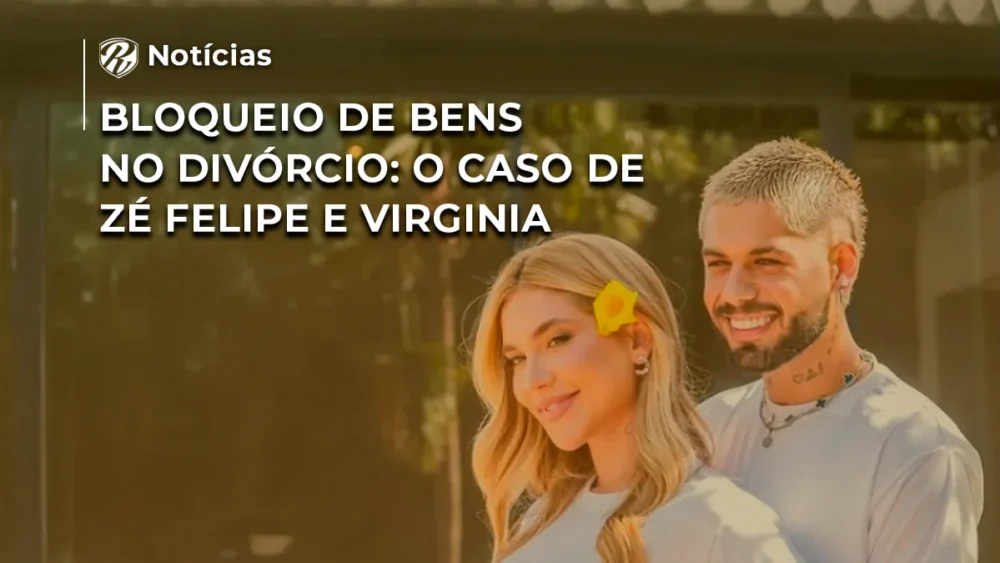 Bloqueio de bens ze felipe e virginia