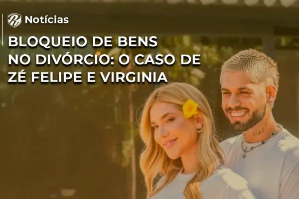 Bloqueio de bens ze felipe e virginia