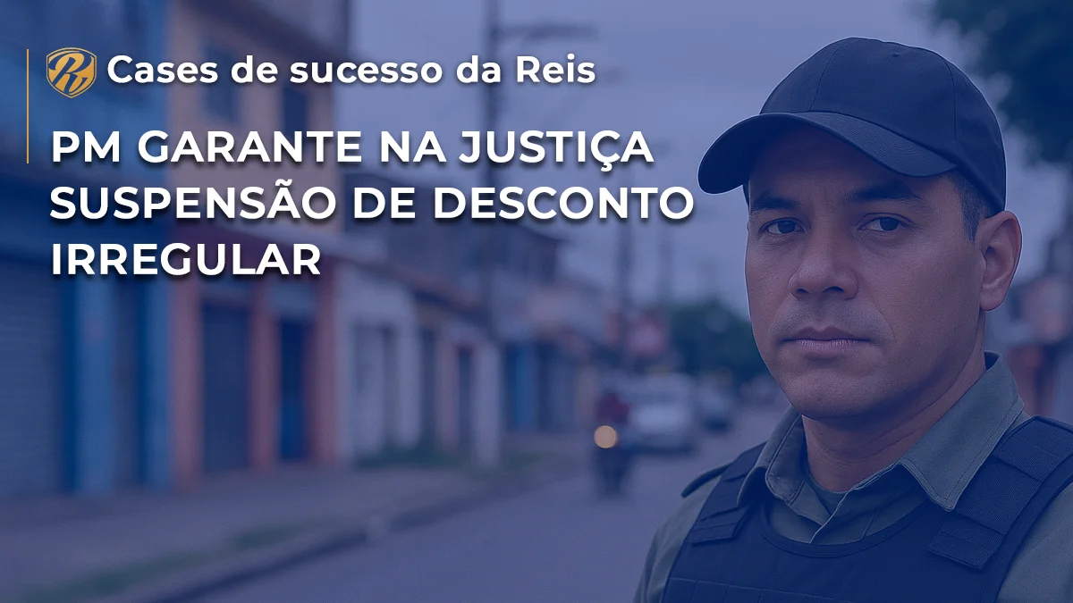 [CASE] PM garante na justiça suspensão de desconto irregular
