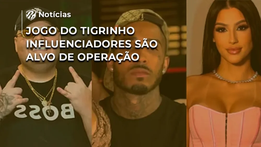[NOTÍCIA] influenciadores jogo do tigrinho