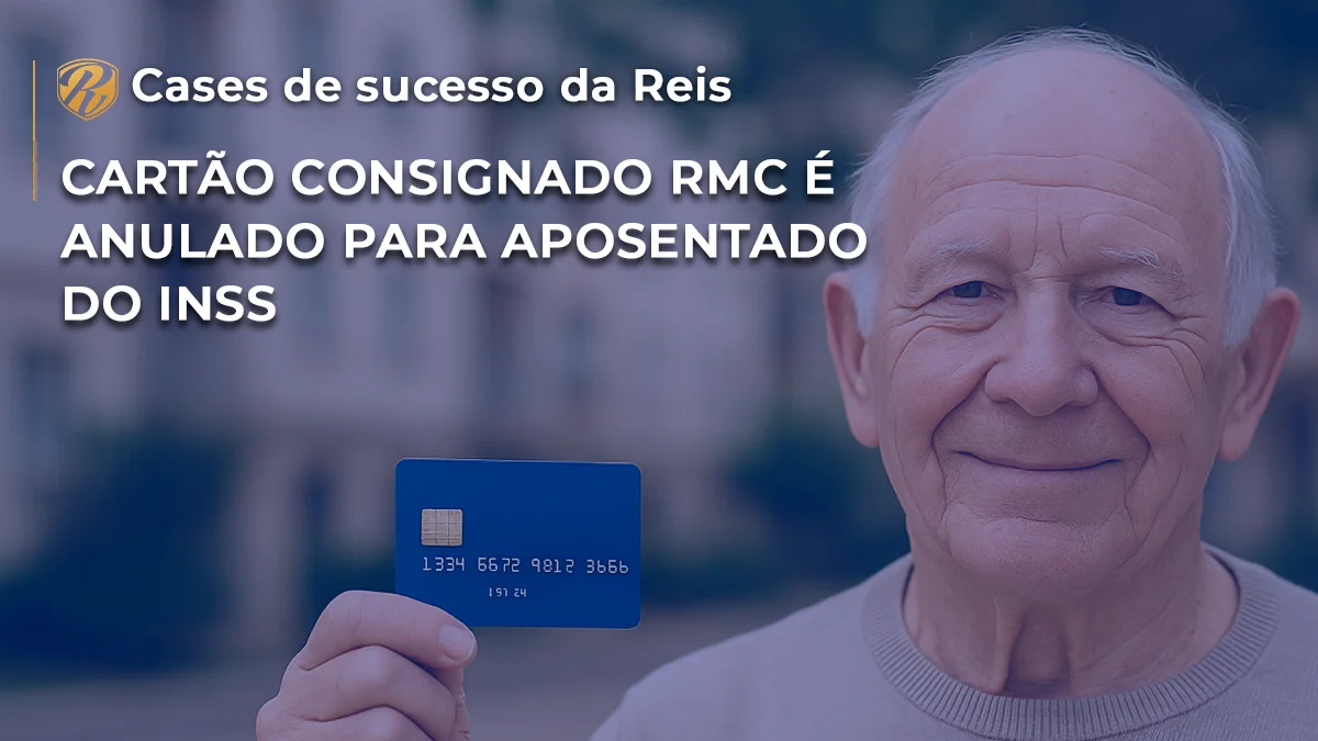 CASE Cartão consignado RMC anulado para aposentado do INSS