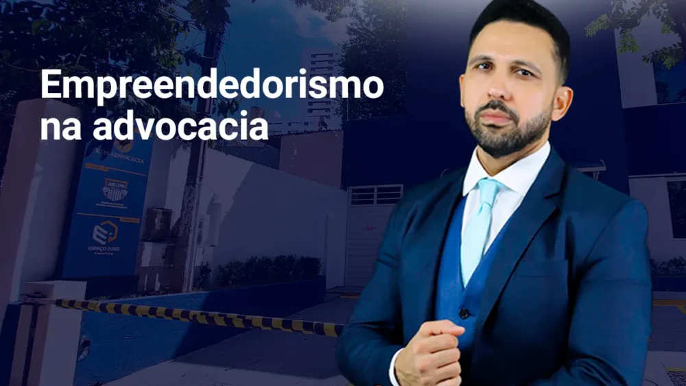 Empreendedorismo na advocacia: Como resolver os principais desafios? 1 Empreendedorismo na advocacia