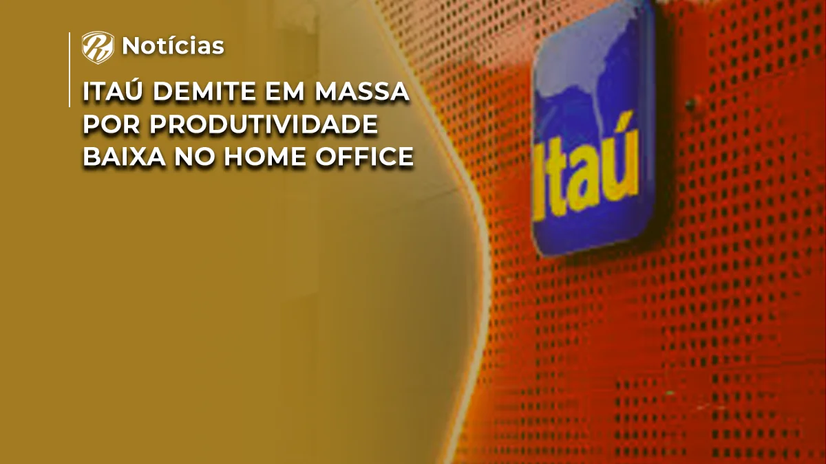 Itaú demite funcionários home office