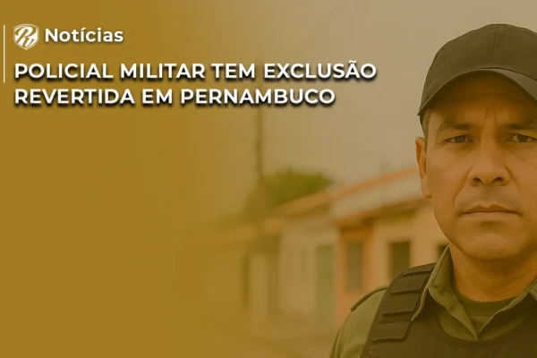 NOTÍCIA exclusão revertida em PE