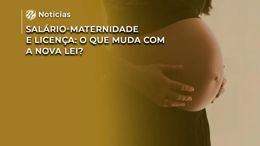 Licença e salário-maternidade: O que muda com a nova lei? 1 licença e Salário-maternidade LEI notícia