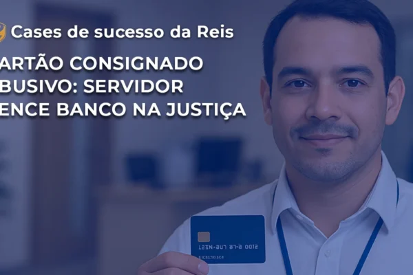 CASE cartão consignado abusivo 2