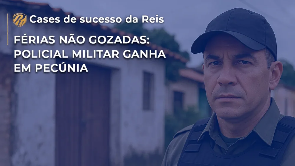 Férias não gozadas: Policial Militar ganha em pecúnia 1 Férias não gozadas policial