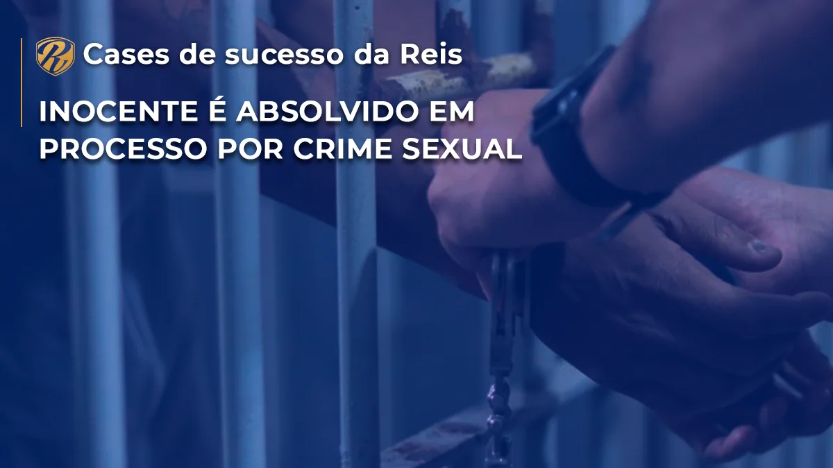 Inocente é absolvido em processo por crime sexual