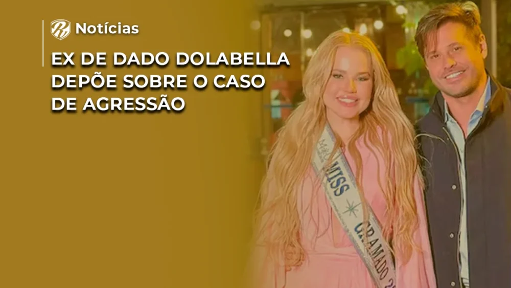 Ex de Dado Dolabella depõe sobre o caso de agressão 1 Ex de Dado Dolabella depõe sobre o caso de agressão