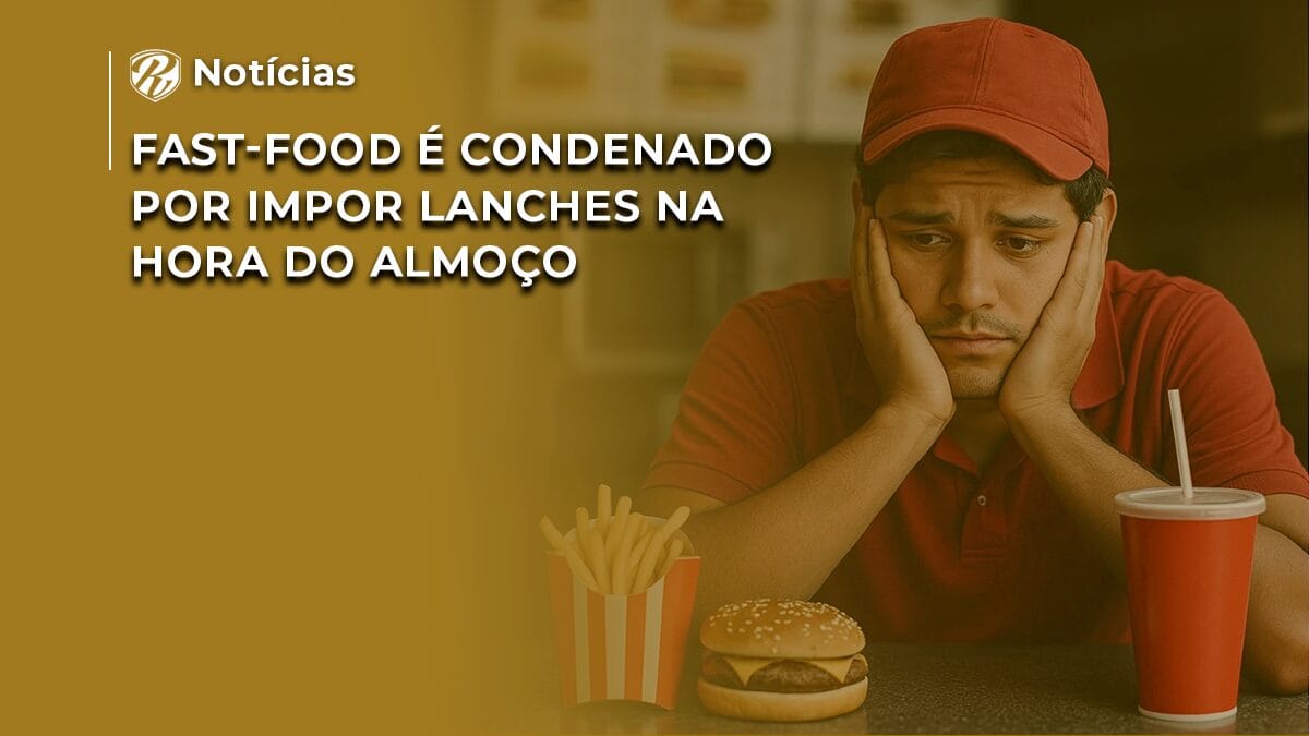 Fast-food é condenado por impor lanches na hora do almoço
