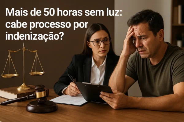 50 horas sem luz, cabe processo