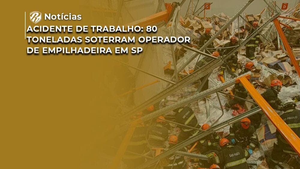 Acidente de trabalho: 80 toneladas soterram operador de empilhadeira em SP 1 Acidente de trabalho