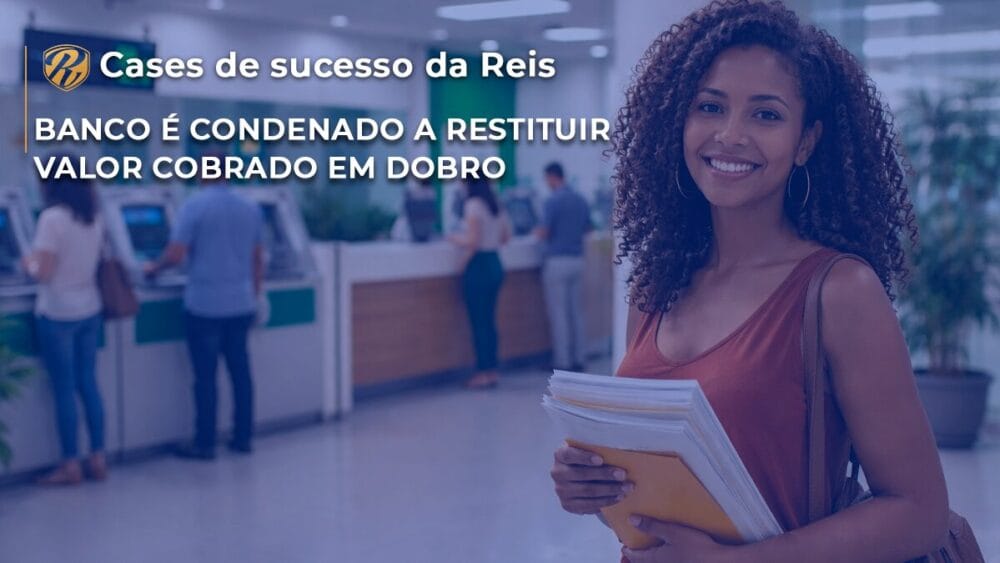 Banco é condenado a restituir valor cobrado em dobro 1 Banco condenado