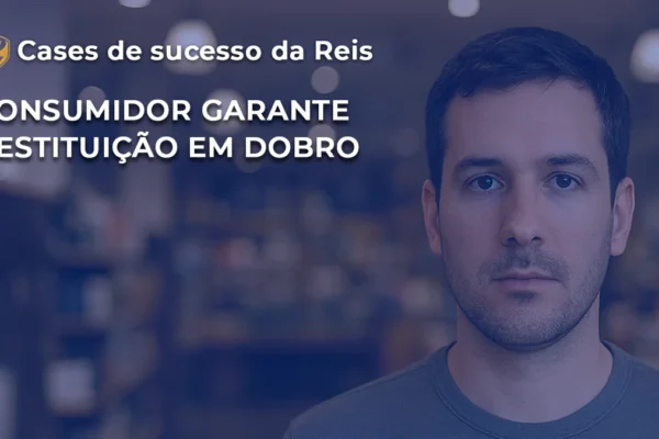 Consumidor garante restituição em dobro